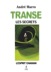 Transe, les secrets : L'esprit chaman
