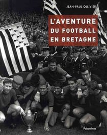 L'aventure du football en bretagne