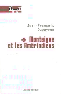 Montaigne et les Amérindiens