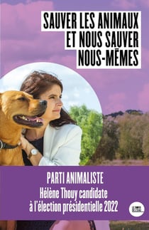 Animal politique : sauver les animaux pour nous sauver nous-mêmes