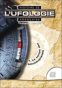 Histoire de l'ufologie française : 1. Le temps des soucoupistes