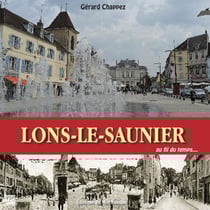 Les rues de Lons le Saunier au fil du temps