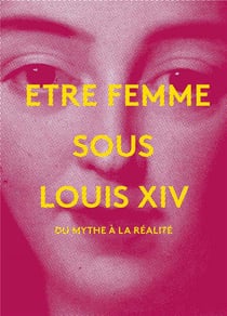 Être femme sous louis XIV
