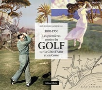 Les premières années du golf sur la Côte d'Azur : 1890-1950