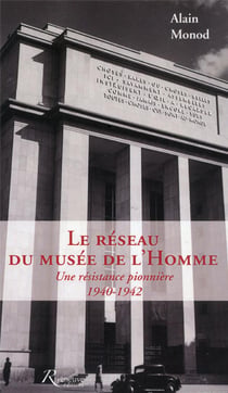 Le réseau du musée de l'homme - une résistance pionnière - 1940-1942