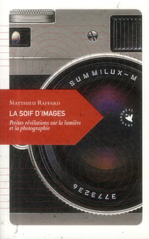 La soif d'images - petites révélatios sur la lumière et la photographie