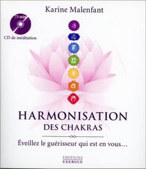 Harmonisation des chakras - éveillez le guérisseur qui est en vous...