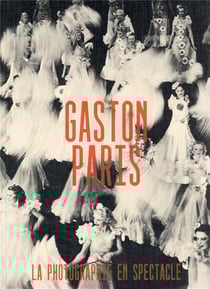 Gaston Paris : la photographie en spectacle