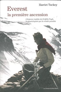 Everest, la première ascension - l'histoire inédite de Griffith Pugh, le physiologiste qui la rendit possible