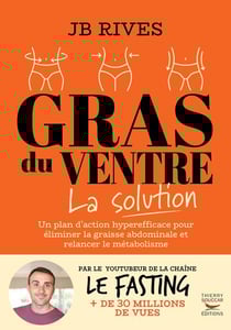 Gras du ventre : La solution - Une méthode naturelle hyper efficace pour perdre la graisse du ventre