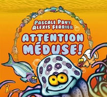 Attention méduse
