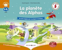 La planète des Alphas - un conte magique pour se préparer à la lecture