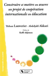 Construire et mettre en oeuvre un projet de coopération internationale en éducation