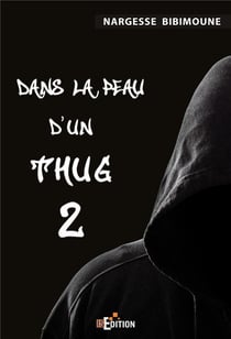 Dans la peau d'un thug 2