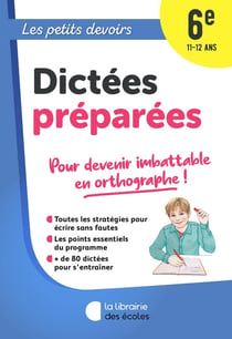 Les petits devoirs : dictées préparées : 6e (édition 2022)