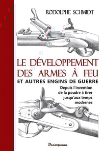 Le développement des armes à feu - et autres engins de guerre