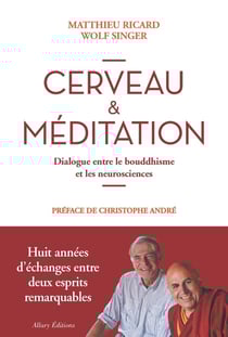 Cerveau & méditation - dialogue entre le bouddhisme et les neurosciences