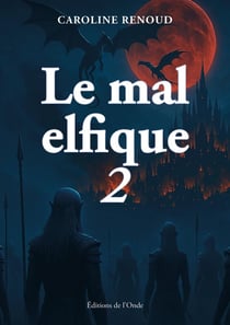 Le mal elfique Tome 2