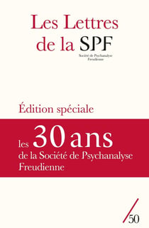 Les lettres de la Société de Psychanalyse Freudienne n.50 : Anniversaire 30 ans de la SPF