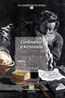 L'ordinateur d'Archimède t.1 - la machine d'Anticythère