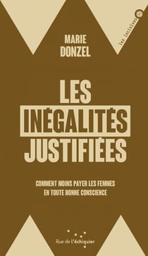 Les inégalites justifiées : comment on continue de moins payer les femmes en toute bonne conscience