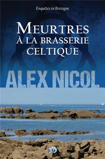 Enquêtes en Bretagne Tome 3 : Meurtres à la brasserie celtique