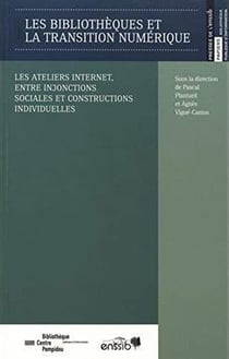Les bibliothèques et la transition numérique - les ateliers internet, entre injonctions sociales et constructions individuelles