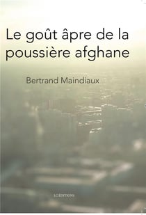 Le goût âpre de la poussière afghane