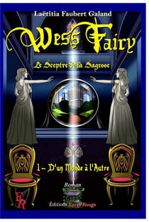 Wess Fairy, le sceptre de la sagessse t.1 - d'un monde à l'autre