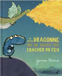 La petite dragonne qui ne savait pas cracher du feu