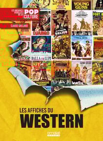 Les affiches du western : les archives visuelles de la pop culture