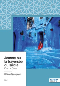 Jeanne ou la traversée du siècle