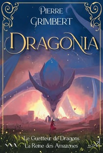 Dragonia : Le guetteur de dragons - La reine des amazones