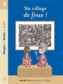 Margot et alexis au musée - un village de fous