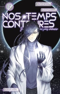 Nos temps contraires - je ne te laisserai pas mourir Tome 7