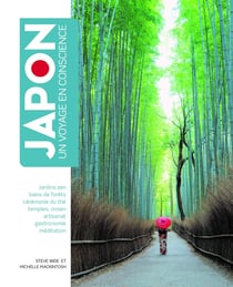 Japon : un voyage en conscience - gastronomie, bain de forêts, cérémonie du thé, temples, onsen, artisanat, méditation