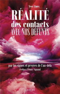Réalité des contacts avec nos défunts : par les signes et preuves de l'au-delà