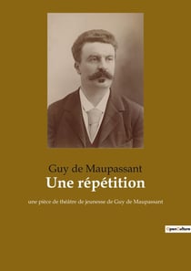 Une répétition : Exploration des répétitions dans l'oeuvre de Maupassant
