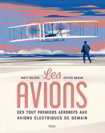 Les avions : de tout premiers aéronefs aux avions électriques de demain