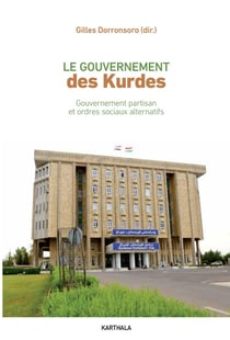 Le gouvernement des Kurdes : gouvernement partisan et ordres sociaux alternatifs