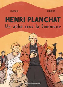 Henri Planchat : Un abbé sous la commune