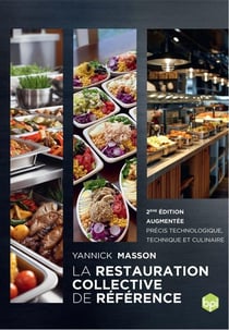 La restauration collective de référence : Précis technologique, technique et culinaire (2e édition)
