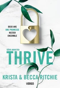Addicted - tome 6 - thrive - t.6 - la saga new adult culte