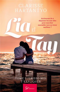 Lia et Tay Tome 1 : laisse-moi t'expliquer