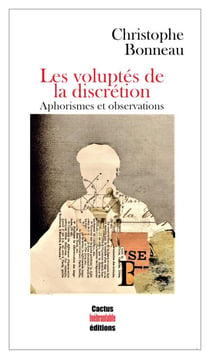 Les voluptés de la discrétion : aphorismes et observations