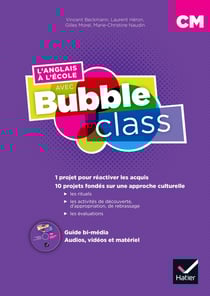 L'anglais à l'école avec Bubble Class : CM1, CM2 - guide pédagogique bi-média