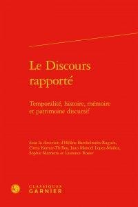 Le discours rapporté - temporalité, histoire, mémoire et patrimoine discursif