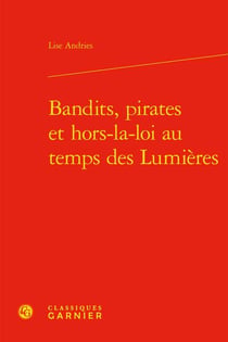 Bandits, pirates et hors-la-loi au temps des lumières