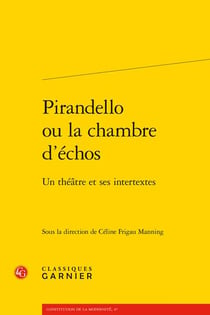 Pirandello ou la chambre d'échos : Un théâtre et ses intertextes