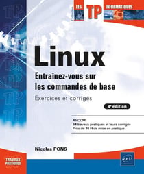 Linux - entraînez-vous sur les commandes de base : exercices et corrigés (4e édition)